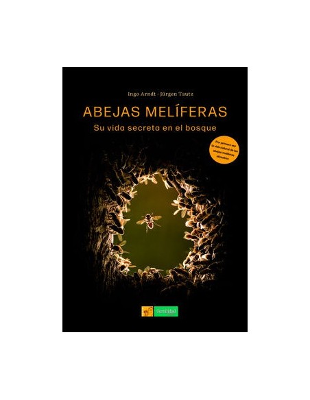 LIBRO ABEJAS MELIFERAS SU VIDA SECRETA EN EL BOSQUE