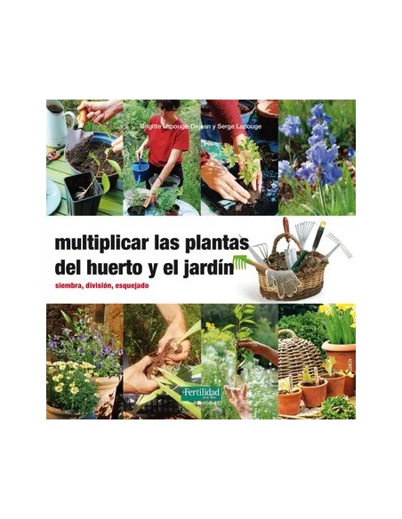 LIBRO MULTIPLICAR LAS PLANTAS DEL HUERTO