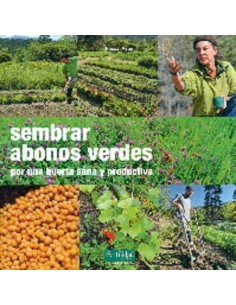 LIBRO SEMBRAR ABONOS VERDES POR UNA HUERTA SANA Y PRODUCTIVA