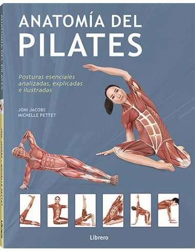 Libro Anatomía del Pilates Guía Completa para Comprender el Movimiento y Mejorar la Técnica