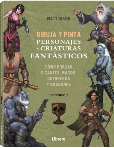Libro Dibuja y Pinta Personajes y Criaturas Fantásticas Guía Completa