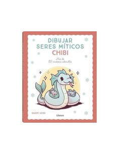 Libro Dibujar Seres Míticos Chibi guía paso a paso para crear criaturas mágicas Endanea Garden