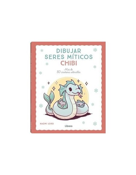 Libro Dibujar Seres Míticos Chibi guía paso a paso para crear criaturas mágicas Endanea Garden