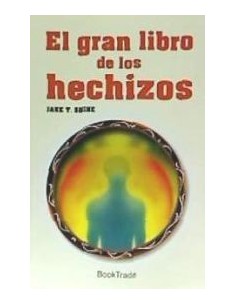 Gran Libro de los Hechizos guía completa de magia y encantamientos