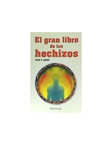 Gran Libro de los Hechizos guía completa de magia y encantamientos