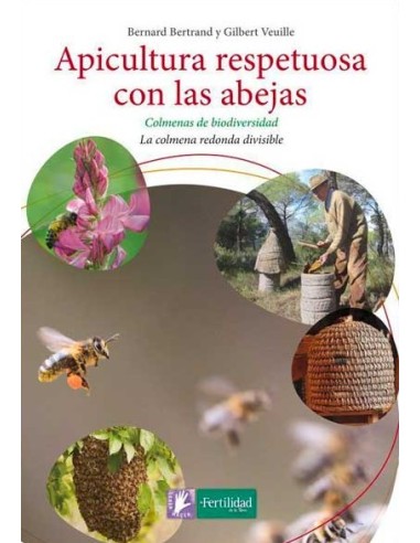 Libro Apicultura Respetuosa con las Abejas Guía para una Apicultura Ética y Sostenible