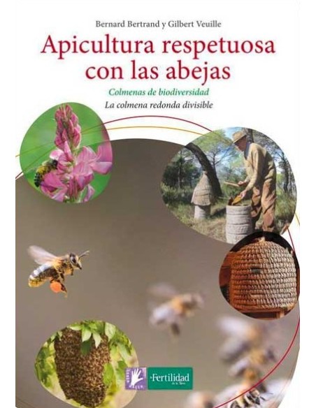 Libro Apicultura Respetuosa con las Abejas Guía para una Apicultura Ética y Sostenible