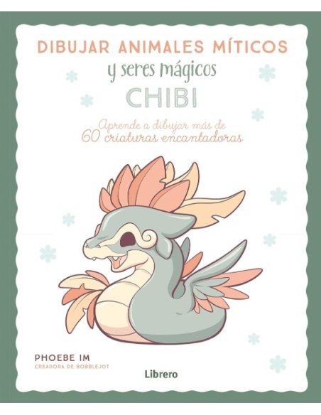 LIBRO DIBUJAR ANIMALES MITICOS Y MONSTRUOS MAGICOS CHIBIS