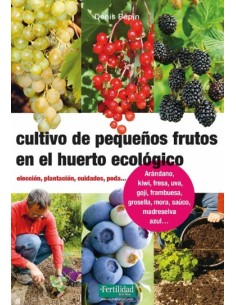 LIBRO CULTIVO DE PEQUEÑOS FRUTOS EN EL HUERTO